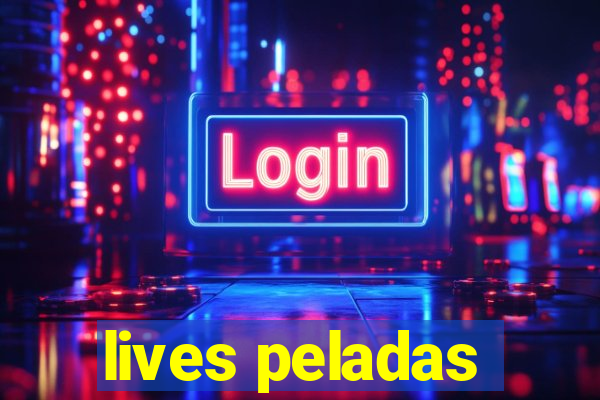 lives peladas